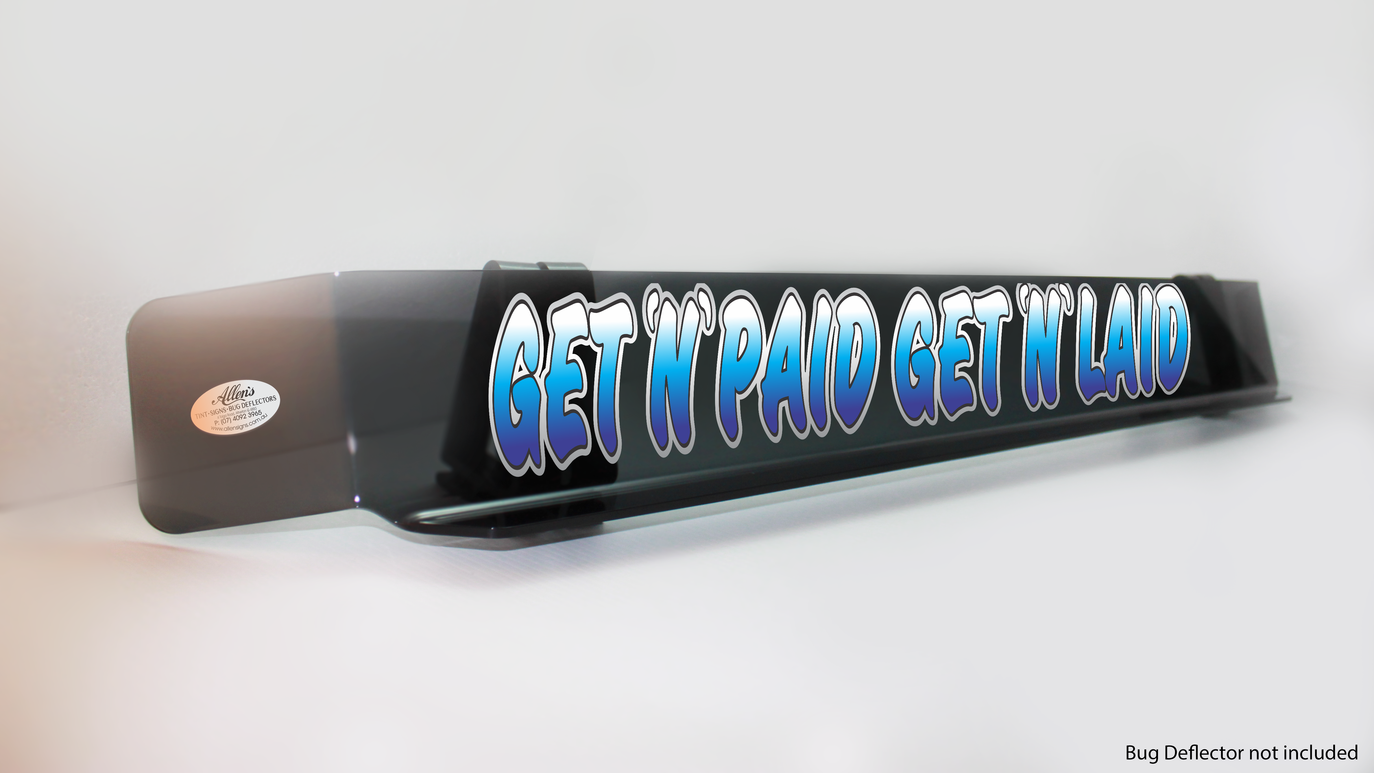 'Get 'n' Paid Get 'n' Laid' Bug Deflector Name Sticker – Allens Tint ...